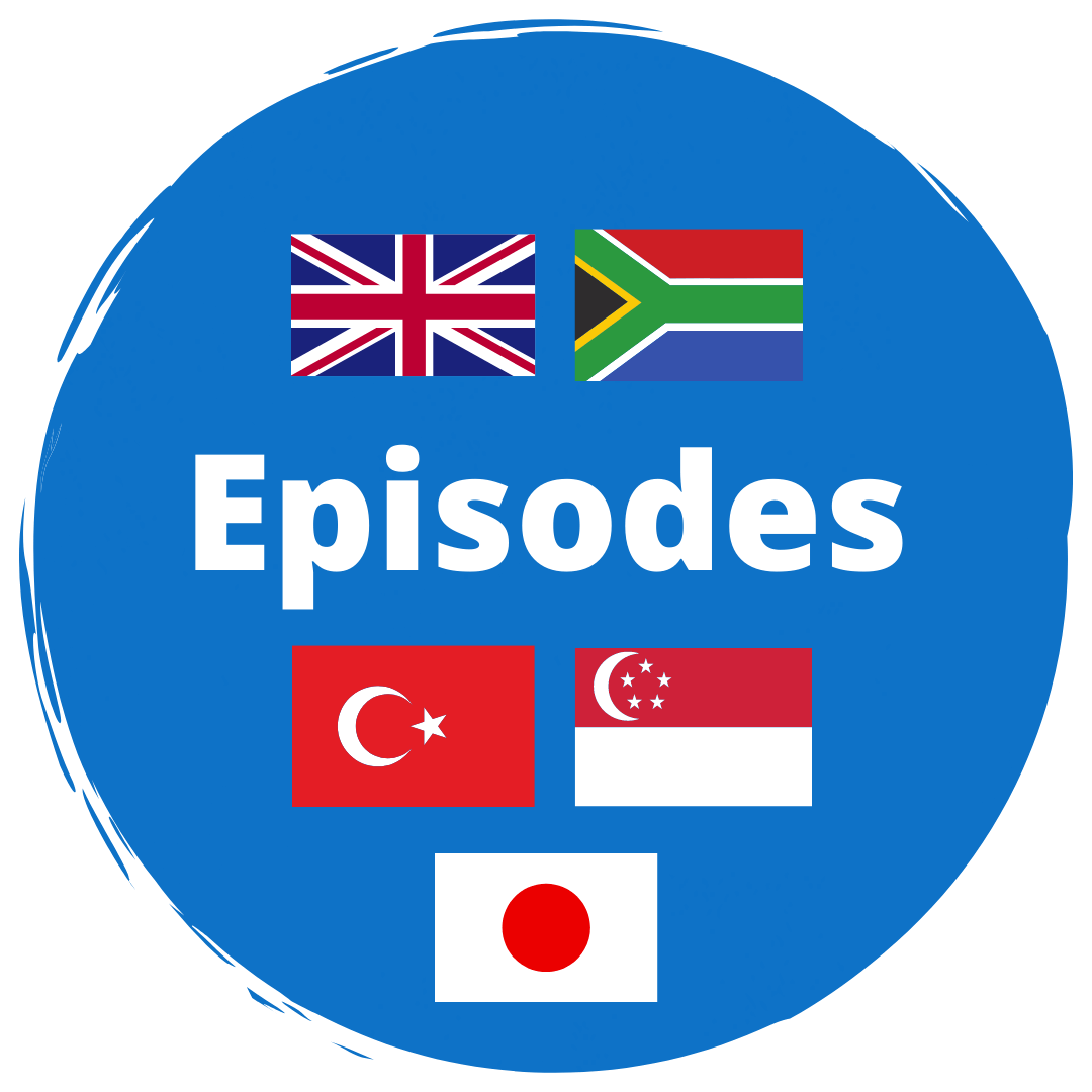 A blue circle with the flags of The UK, South Africa, Turkey, Singapore, and Japan all arrayed around white text that reads “Episodes”. Beneath in white text it reads, “Episodes”. 